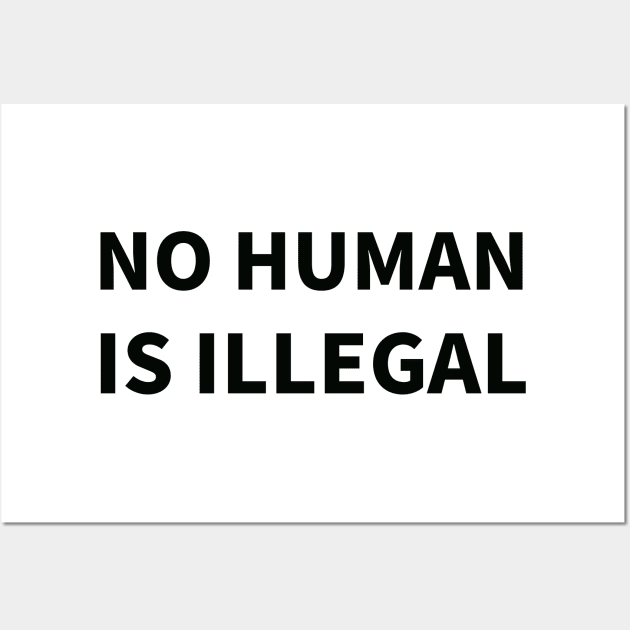 No Human Is Illegal Wall Art by Tiomio